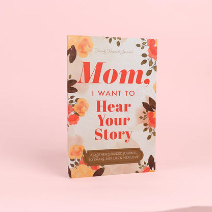Mom, I Want to Hear Your Story (Soft Cover Book)